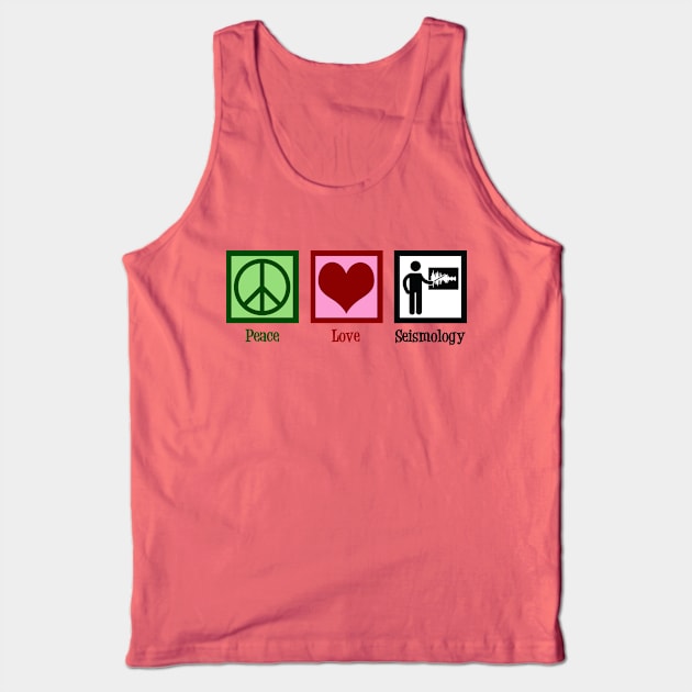 Peace Love Seismology Tank Top by epiclovedesigns